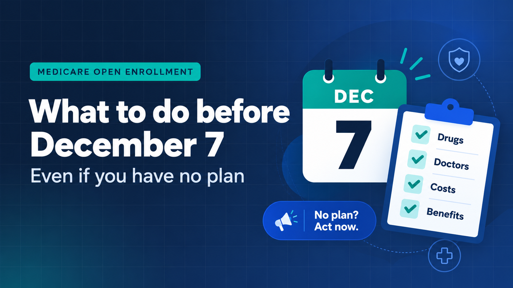 Medicare before December 7: what to do, even if you have no plan